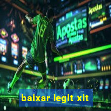 baixar legit xit